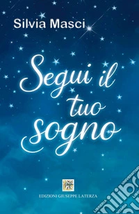 Segui il tuo sogno