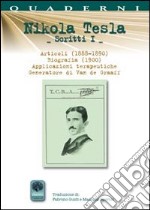 Scritti I. Vol. 1: Articoli (1888-1890). Biografia (1900). Applicazioni terapeutiche. Generatore di Van de Graaff libro