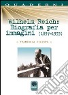 Wilhelm Reich. Biografia per immagini (1897-1933) libro