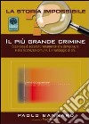 Il più grande crimine. Ecco cosa è accaduto alla democrazia e alla ricchezza comune. E a vantaggio di chi libro di Barnard Paolo Brunetti P. (cur.)