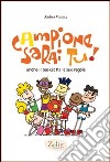 Campione sarai tu! Anche il basket ha le sue regole. Ediz. illustrata libro