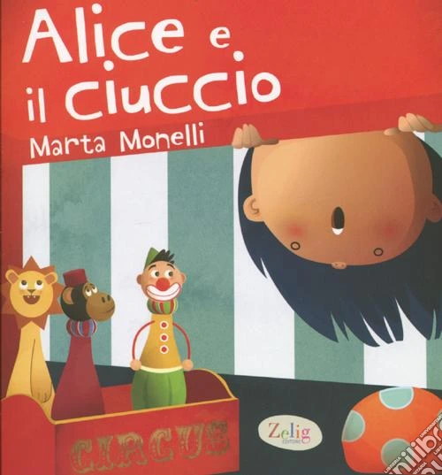 Alice e il ciuccio. Ediz. illustrata