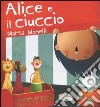 Alice e il ciuccio. Ediz. illustrata libro