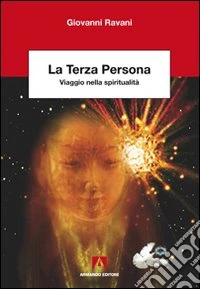 La terza persona. Viaggio nella spiritualità libro