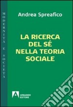 La ricerca del sé nella teoria sociale libro