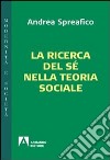 La ricerca del sé nella teoria sociale libro