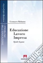 Educazione, lavoro, impresa. Quale legame libro