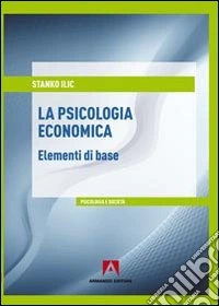 La psicologia economica. Elementi di base