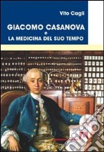 Giacomo Casanova e la medicina del suo tempo libro