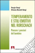 Temperamento e stili emotivi nel Rorschach. Pensare i pensieri dei bambini libro