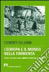 L'Europa e il mondo nella tormenta. Guerra, nazifascismo, collaborazionismo, resistenza libro