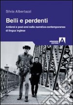 Belli e perdenti. Antieroi e post-eroi nella narrativa contemporanea di lingua inglese libro