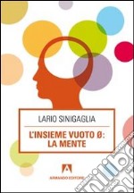 L'insieme vuoto o. La mente libro