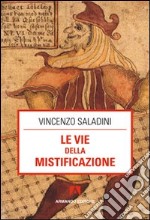 Le vie della mistificazione