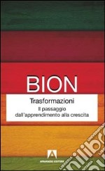 Trasformazioni. Il passaggio dall'apprendimento alla crescita libro