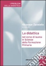 La didattica nel corso di laurea in Scienze della Formazione Primaria libro