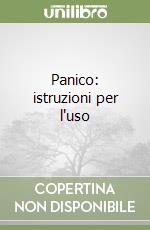Panico: istruzioni per l'uso