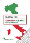 Italia unita o disunità? Interrogativi sul federalismo libro