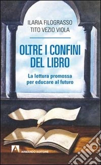 Oltre i confini del libro. La lettura promossa per educare al futuro