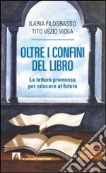 Oltre i confini del libro. La lettura promossa per educare al futuro libro