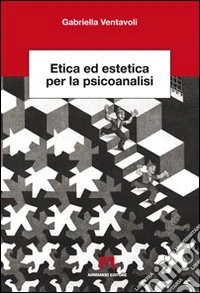 Etica ed estetica per la psicoanalisi