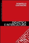 Didattica e intercultura libro di Santarone Donatello