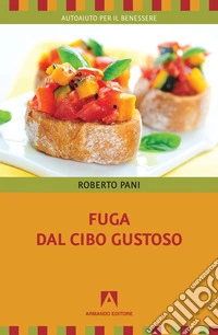 Fuga dal cibo gustoso libro