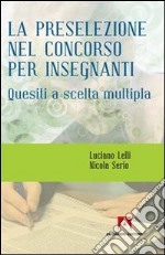 La preselezione nel concorso per insegnanti libro