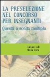 La preselezione nel concorso per insegnanti libro