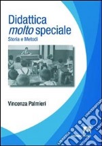 Didattica molto speciale. Storia e metodi libro