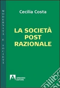 La società post-razionale