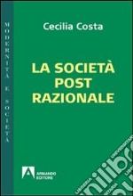 La società post-razionale