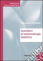 Questioni di epistemologia didattica libro