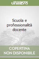 Scuola e professionalità docente libro