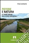 Potere e natura. Le cause sociali della crisi ambientale libro di Lombardo Enzo