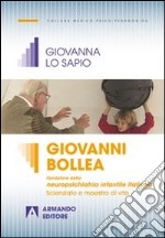 Giovanni Bollea. Fondatore della mneuropsichiatria infantile italiana. Scienziato e maestro di vita libro