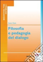 Filosofia e pedagogia del dialogo libro