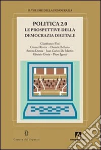 Politica 2.0. Le prospettive della democrazia digitale