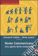 Homo communicans. Una specie di/in evoluzione libro