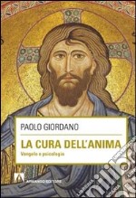 La cura dell'anima. Vangelo e psicologia libro