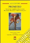 Prometeo. Una storia dei rapporti fra scienza e società dalla nascita della scienza moderna ai nostri giorni libro