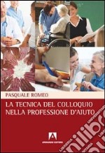 La tecnica del colloquio nella professione d'aiuto libro