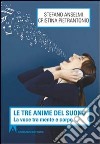 Le tre anime del suono. La voce tra mente e corpo libro