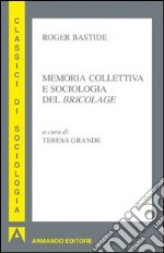 Memoria collettiva e sociologia del «bricolage» libro