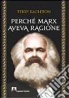 Perché Marx aveva ragione libro di Eagleton Terry