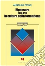 Ripensare nella crisi la cultura della formazione