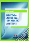 Impotenza lavorativa e decrescita. Come uscirne libro