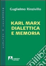 Karl Marx dialettica e memoria