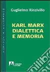 Karl Marx dialettica e memoria libro di Rinzivillo Guglielmo