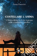 Costellare l'anima. L'anima divina fa il suo ingresso nelle costellazioni familiari